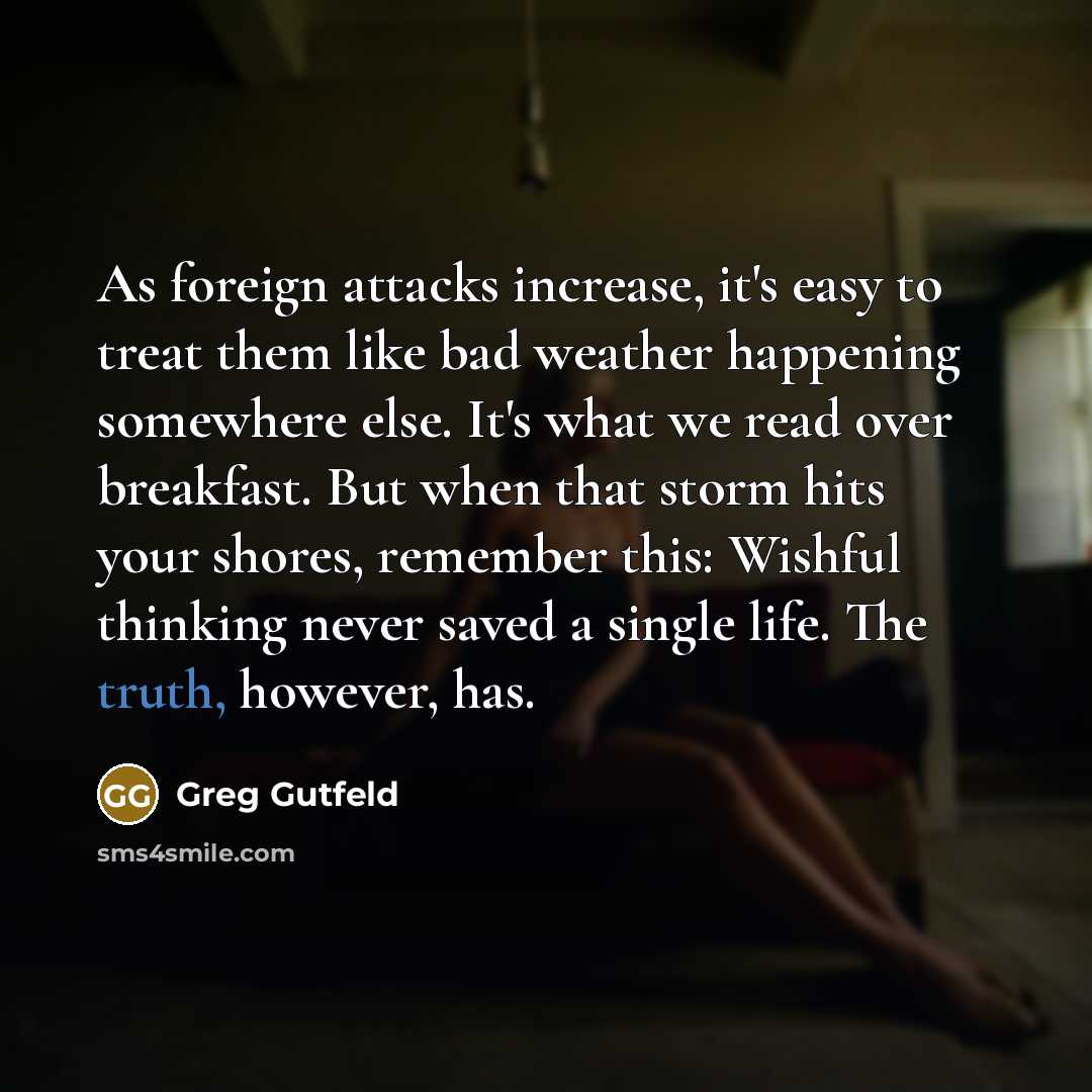 “As foreign attacks increase, it's easy to treat them like…” quote by Greg Gutfeld