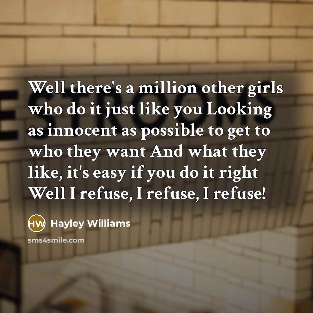 “Well there's a million other girls who do it just…” quote by Hayley Williams