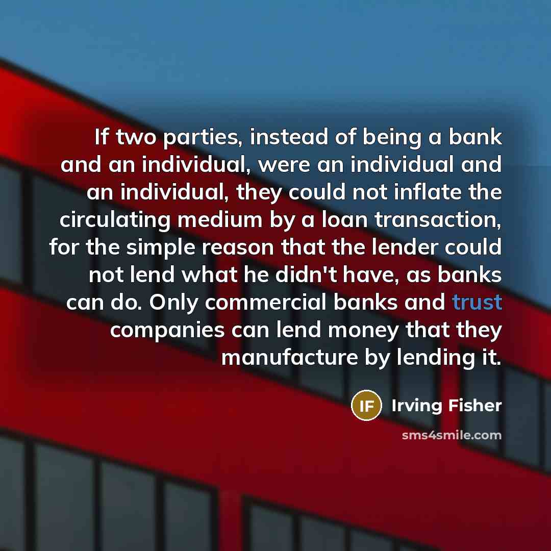 “If two parties, instead of being a bank and an…” quote by Irving Fisher