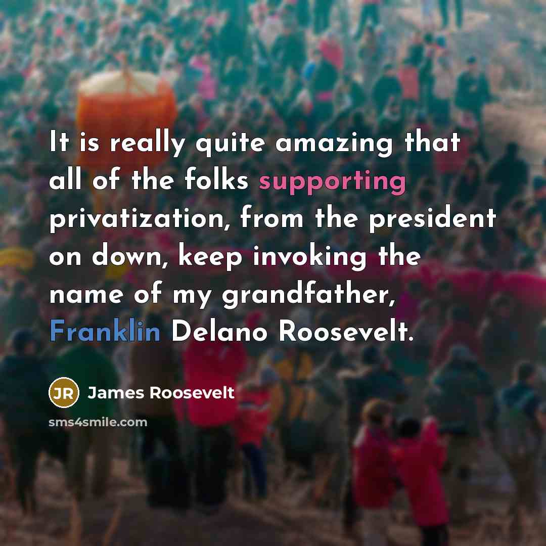 “It is really quite amazing that all of the folks…” quote by James Roosevelt