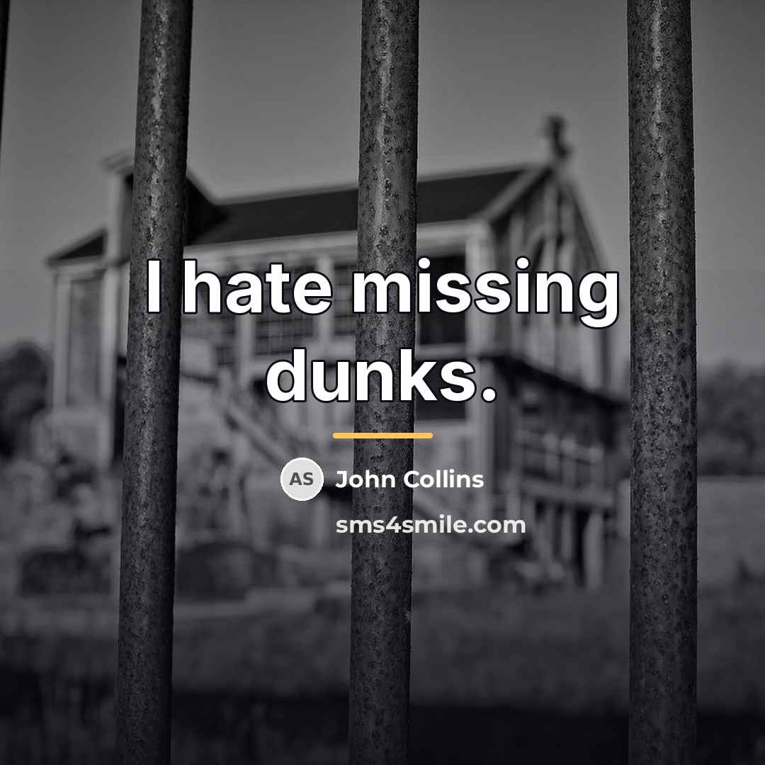 “I hate missing dunks.…” quote by John Collins