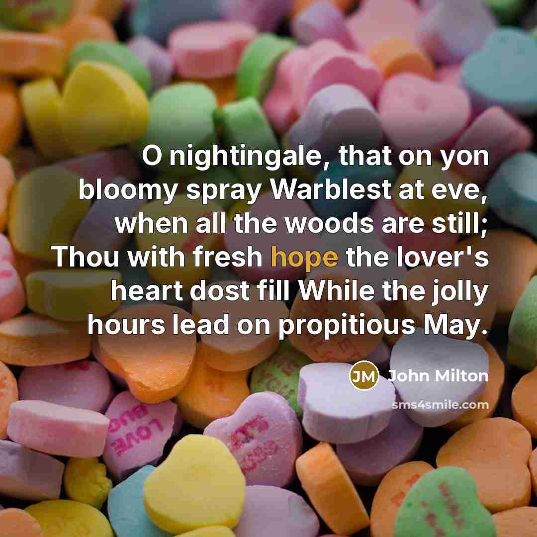 “O nightingale, that on yon bloomy spray Warblest at eve,…” quote by John Milton