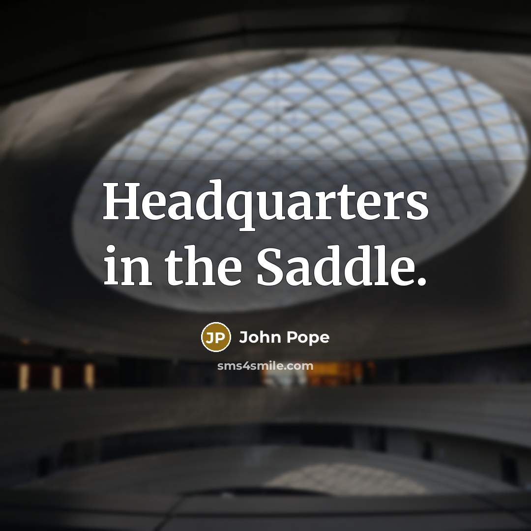 “Headquarters in the Saddle.…” quote by John Pope
