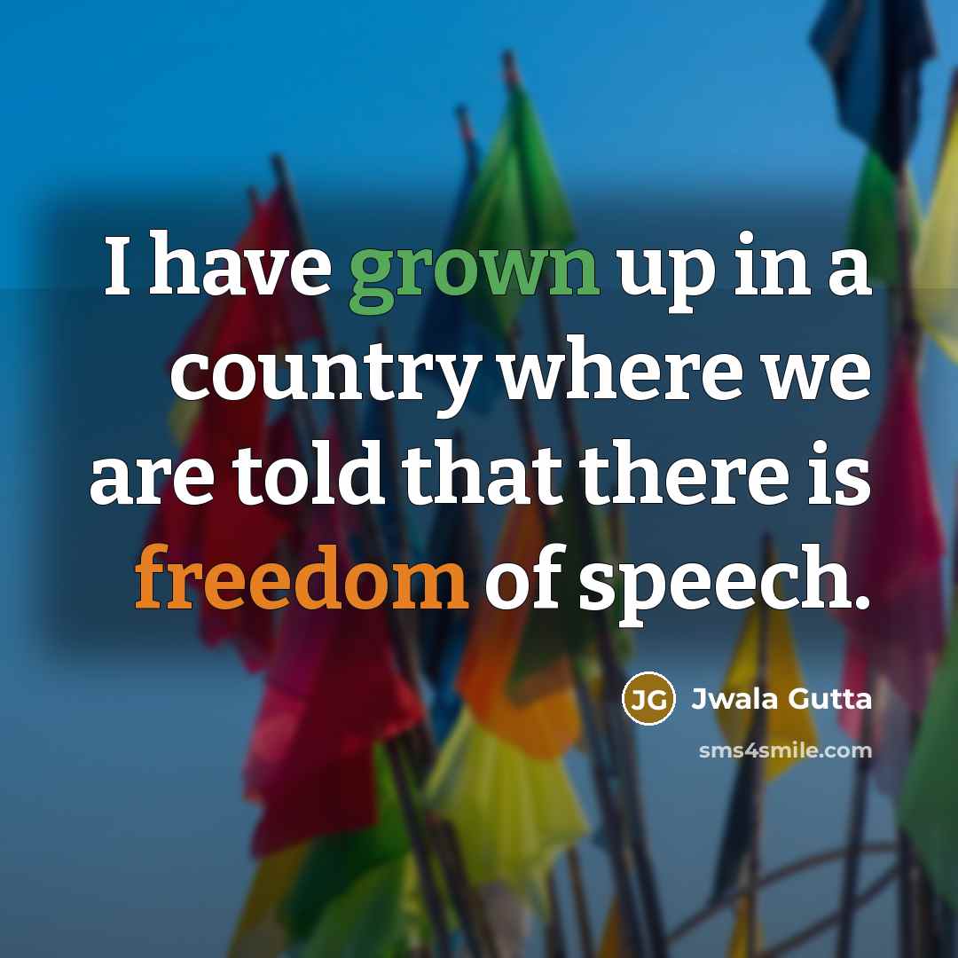 “I have grown up in a country where we are…” quote by Jwala Gutta