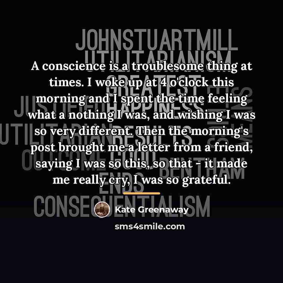 “A conscience is a troublesome thing at times. I woke…” quote by Kate Greenaway