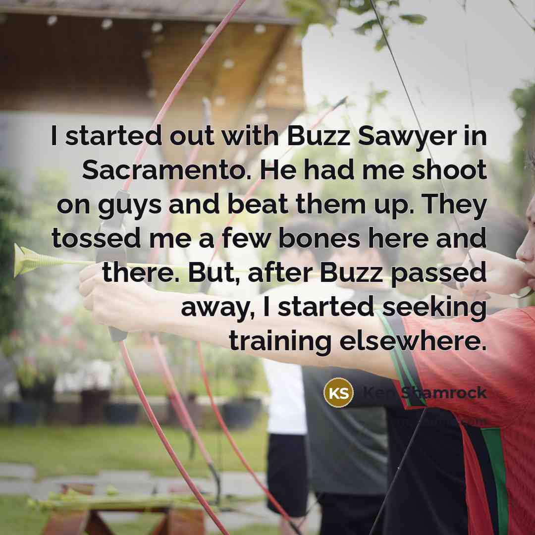 “I started out with Buzz Sawyer in Sacramento. He had…” quote by Ken Shamrock