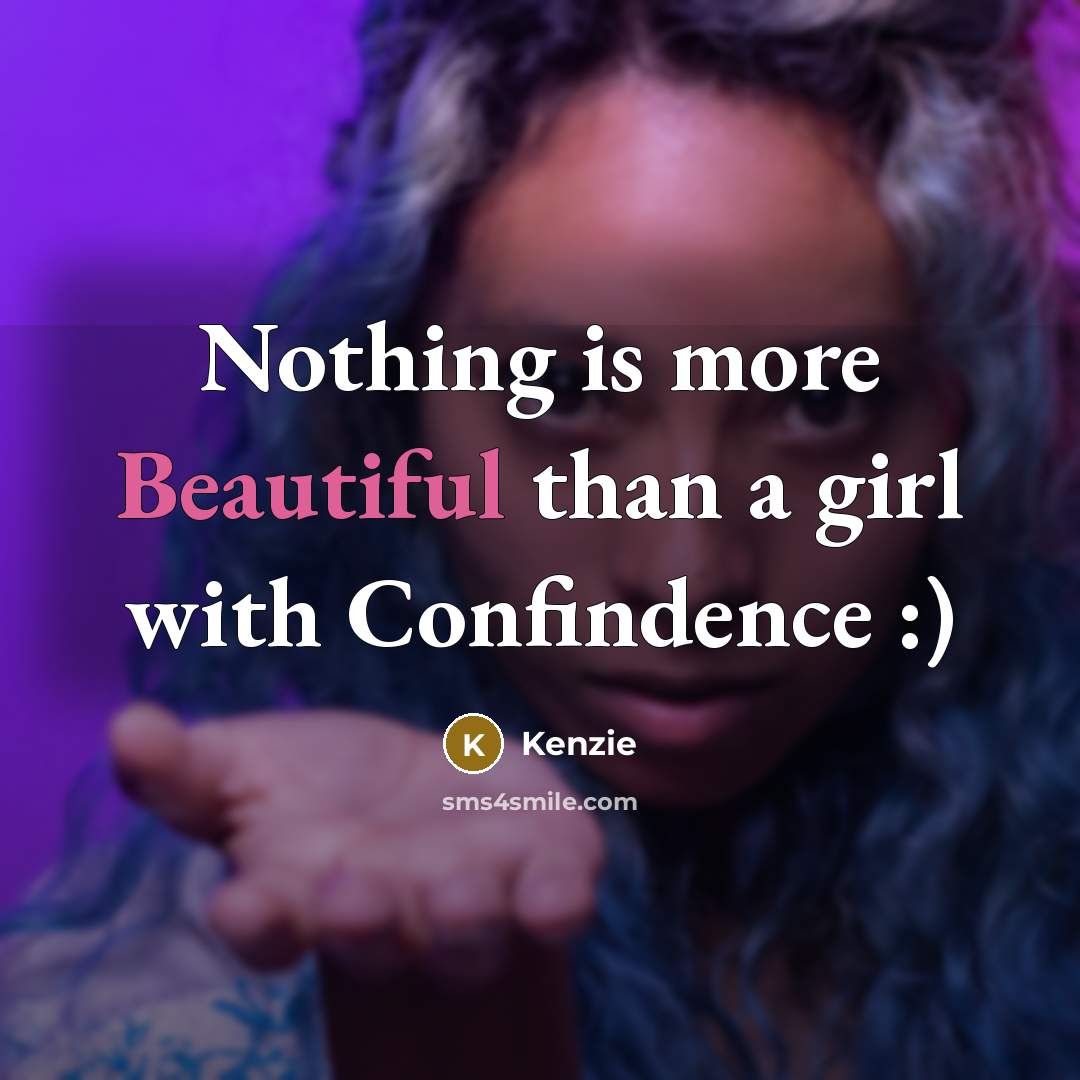 “Nothing is more Beautiful than a girl with Confindence :)…” quote by Kenzie