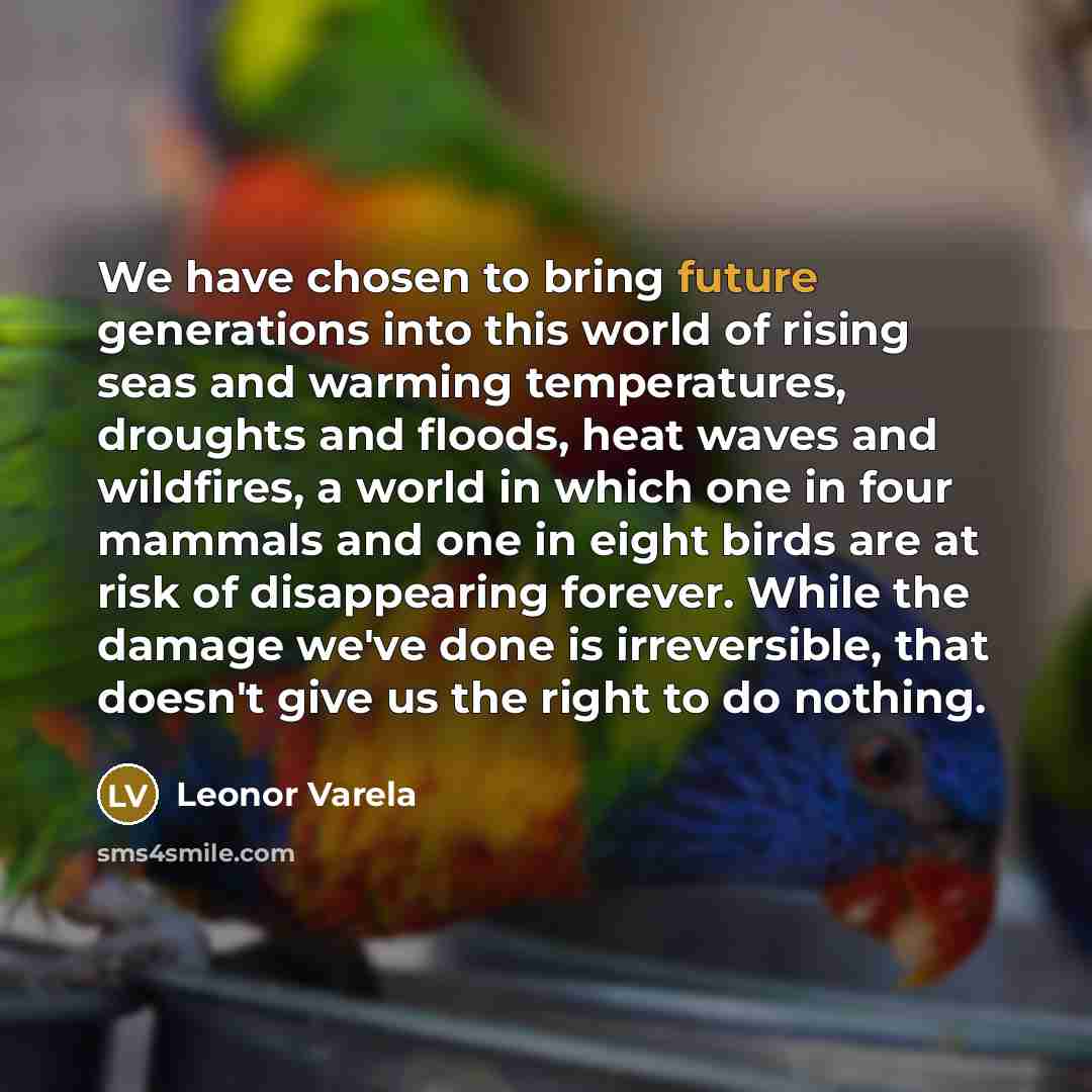“We have chosen to bring future generations into this world…” quote by Leonor Varela