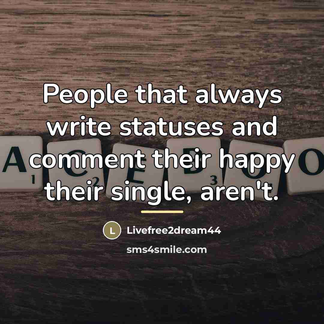 “People that always write statuses and comment their happy their…” quote by Livefree2dream44