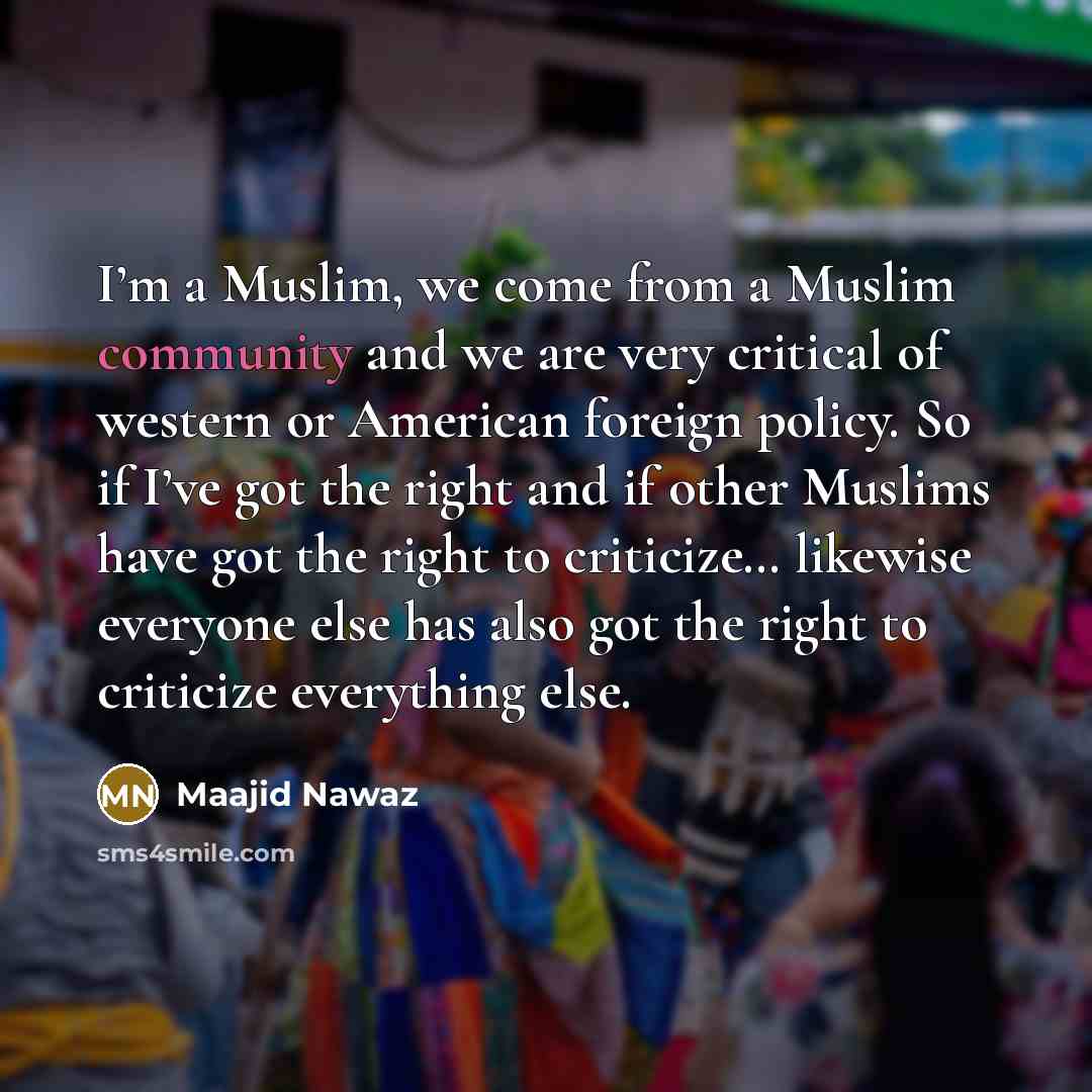 “I’m a Muslim, we come from a Muslim community and…” quote by Maajid Nawaz