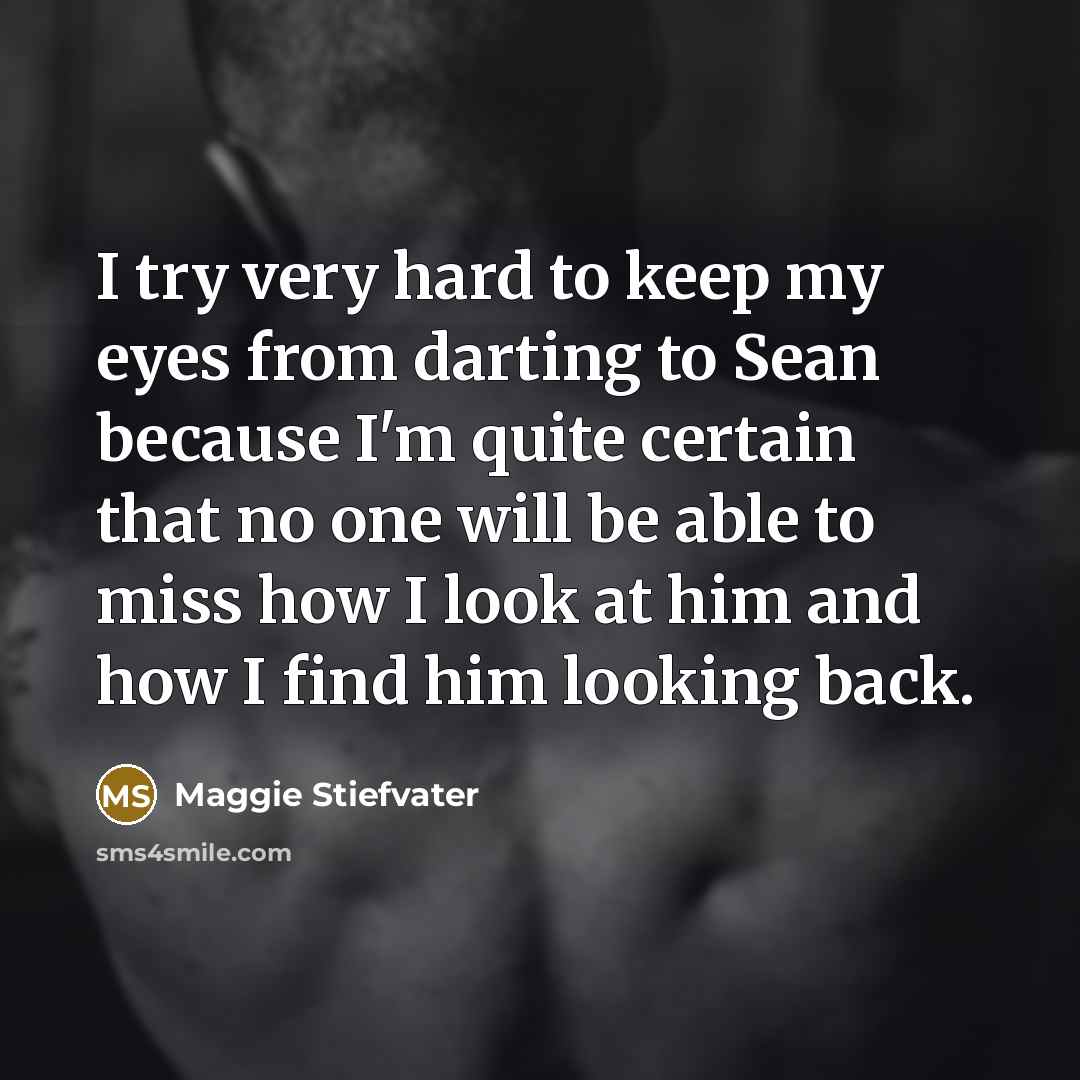 “I try very hard to keep my eyes from darting…” quote by Maggie Stiefvater