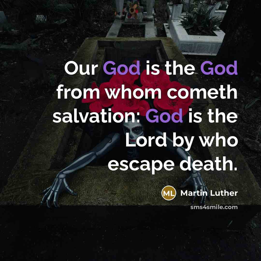 “Our God is the God from whom cometh salvation: God…” quote by Martin Luther