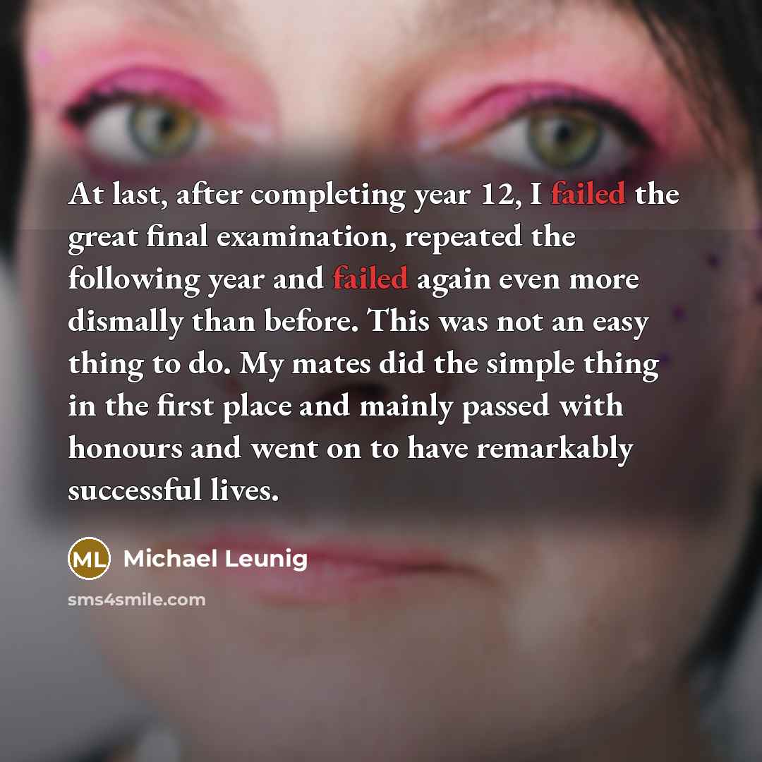 “At last, after completing year 12, I failed the great…” quote by Michael Leunig