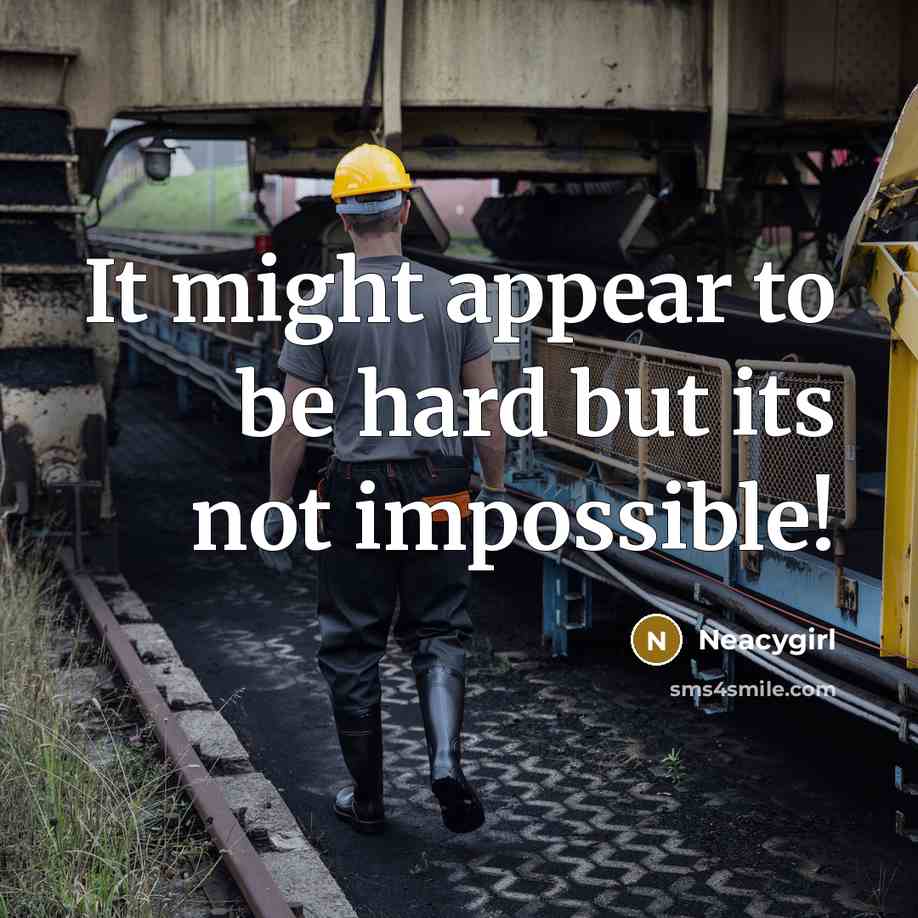 “It might appear to be hard but its not impossible!…” quote by Neacygirl