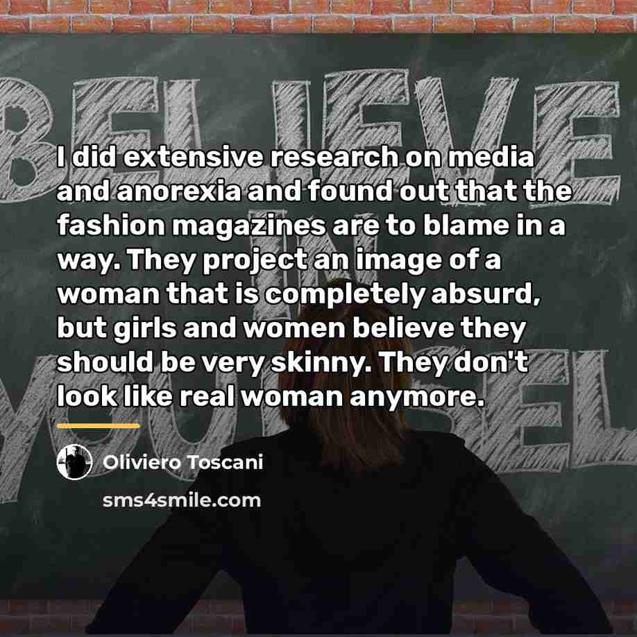 “I did extensive research on media and anorexia and found…” quote by Oliviero Toscani