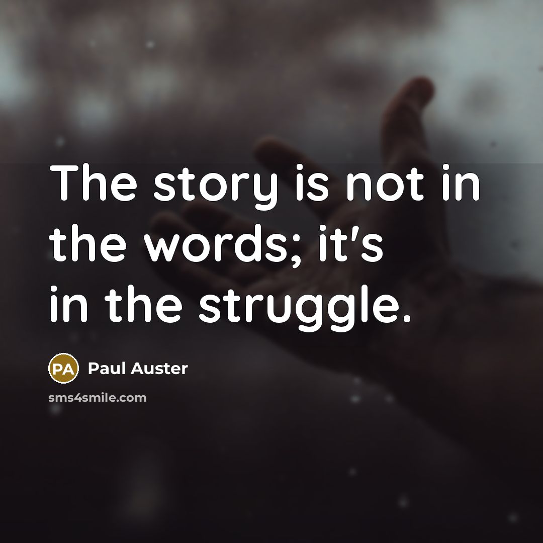 “The story is not in the words; it's in the…” quote by Paul Auster