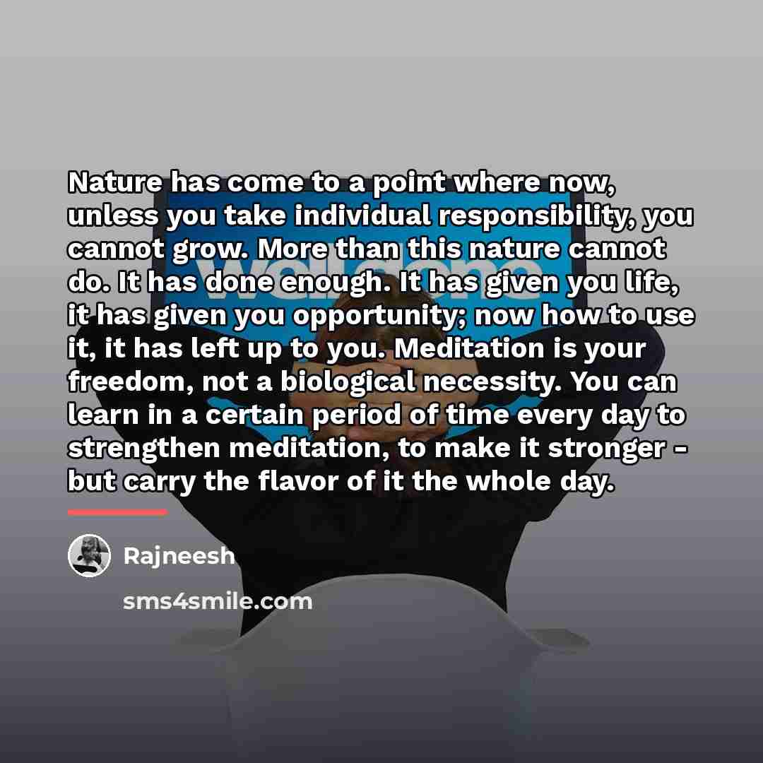 “Nature has come to a point where now, unless you…” quote by Rajneesh