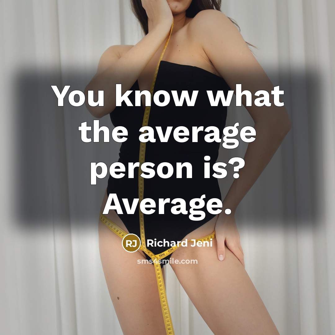 “You know what the average person is? Average.…” quote by Richard Jeni