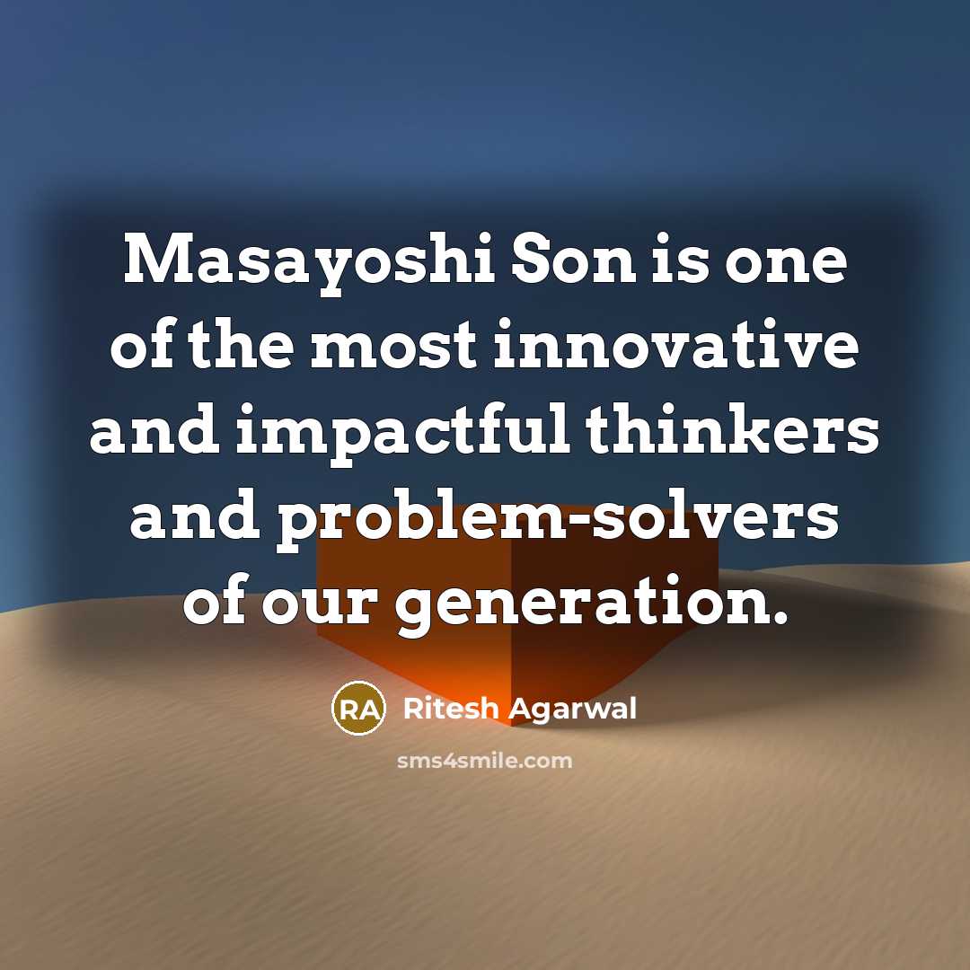 “Masayoshi Son is one of the most innovative and impactful…” quote by Ritesh Agarwal