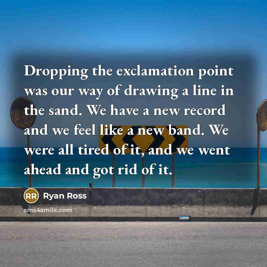 “Dropping the exclamation point was our way of drawing a…” quote by Ryan Ross