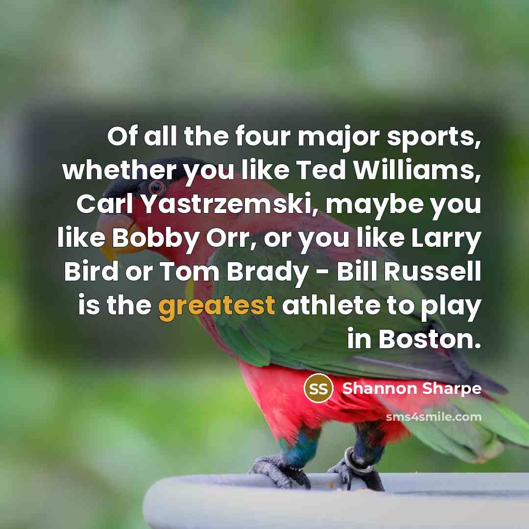 “Of all the four major sports, whether you like Ted…” quote by Shannon Sharpe
