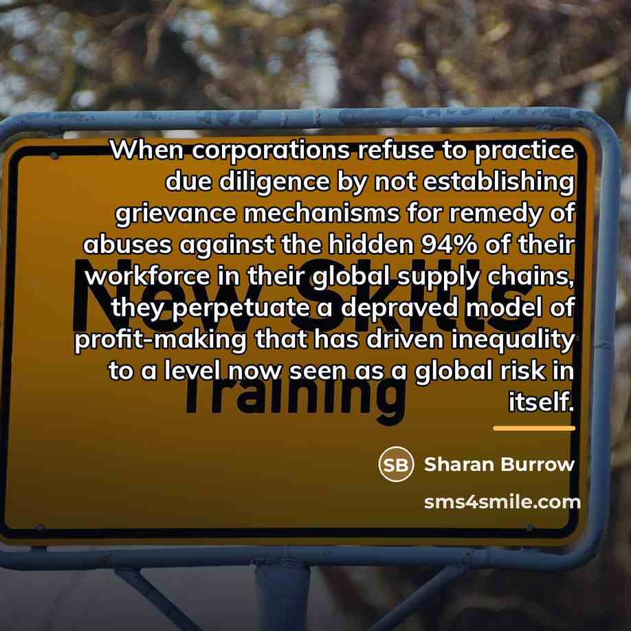 “When corporations refuse to practice due diligence by not establishing…” quote by Sharan Burrow