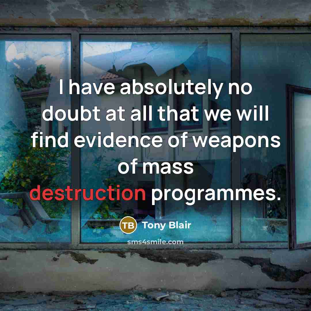 “I have absolutely no doubt at all that we will…” quote by Tony Blair
