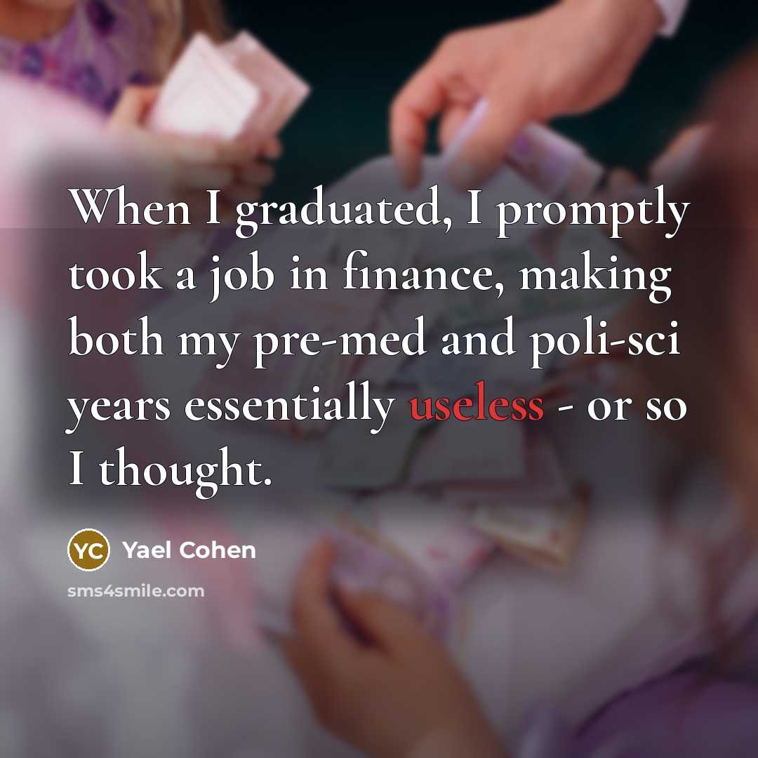 “When I graduated, I promptly took a job in finance,…” quote by Yael Cohen