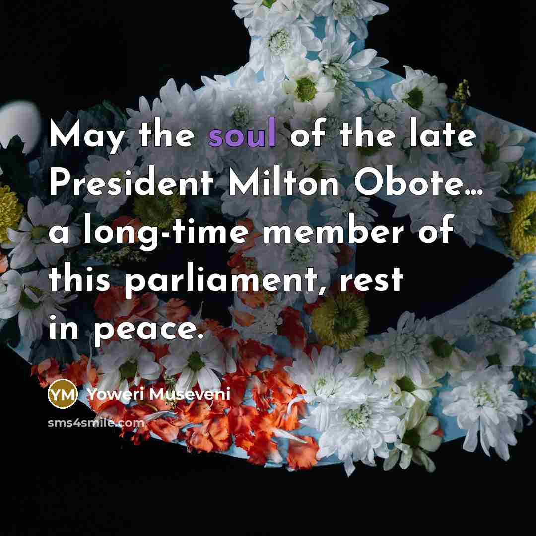 “May the soul of the late President Milton Obote... a…” quote by Yoweri Museveni