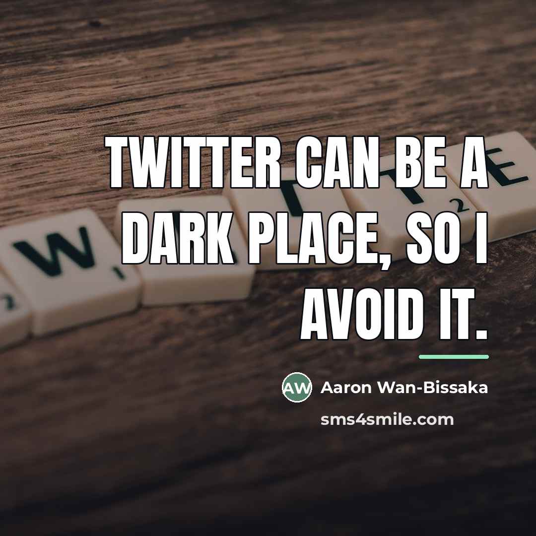 “Twitter can be a dark place, so I avoid it.…” quote by Aaron Wan-Bissaka