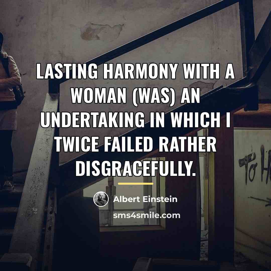 “Lasting harmony with a woman (was) an undertaking in which…” quote by Albert Einstein