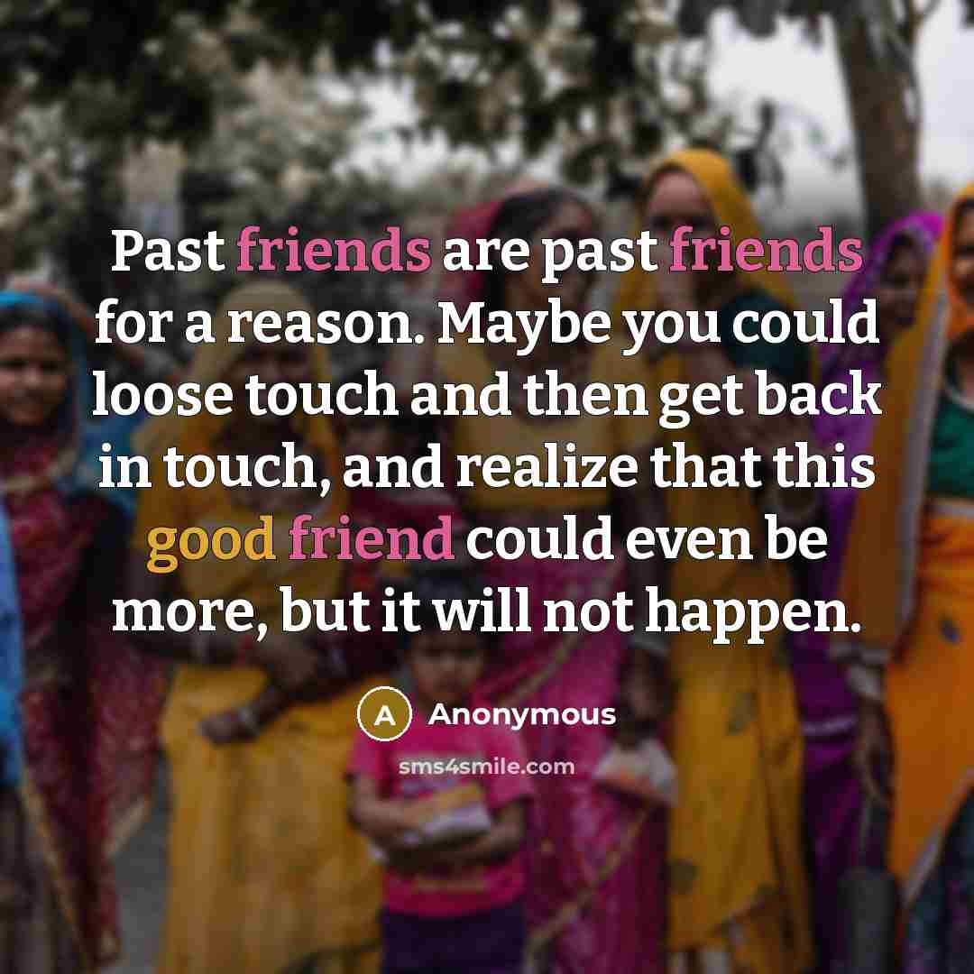“Past friends are past friends for a reason. Maybe you…” quote by Anonymous