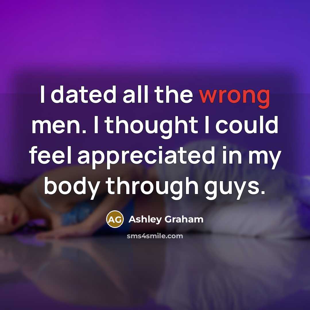 “I dated all the wrong men. I thought I could…” quote by Ashley Graham