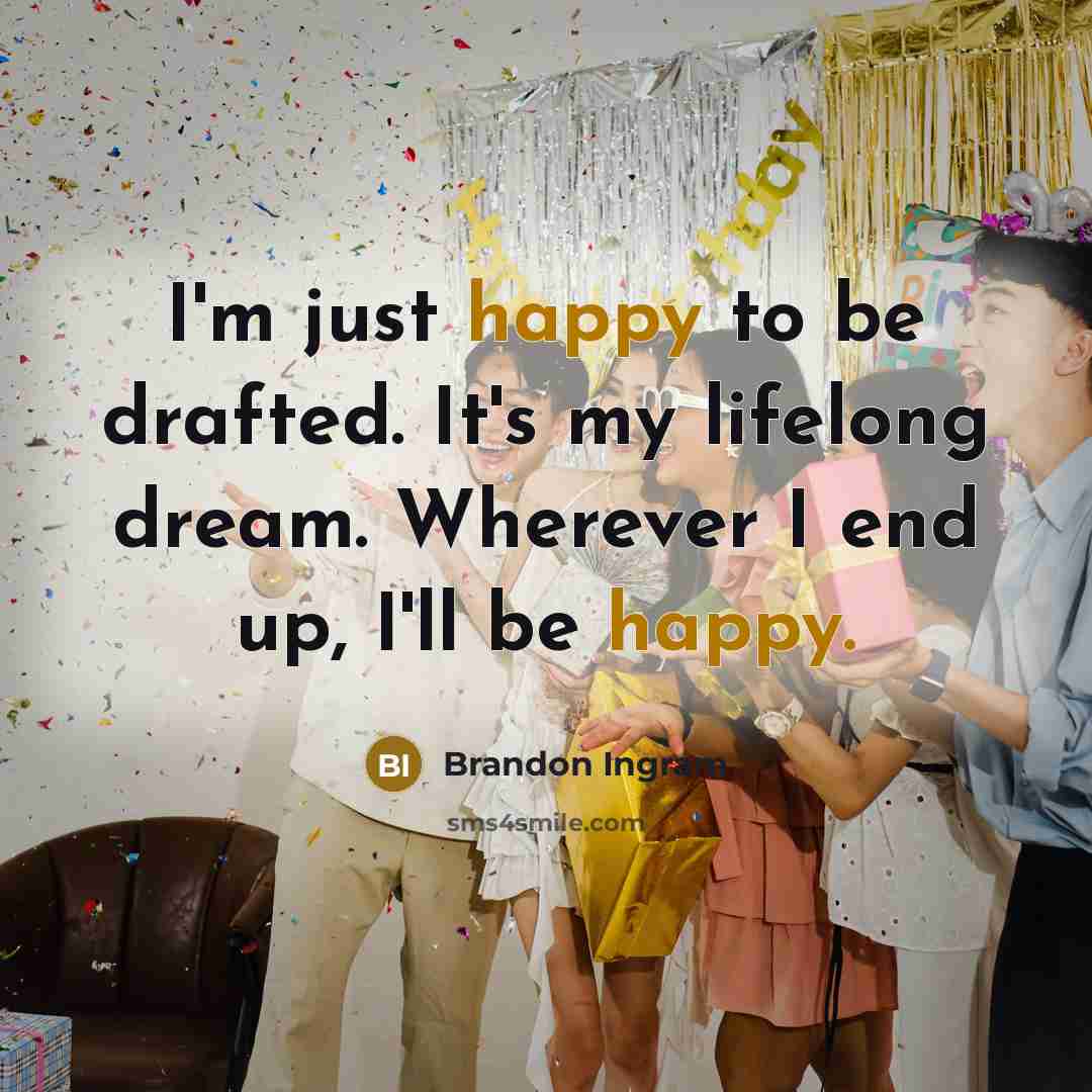 “I'm just happy to be drafted. It's my lifelong dream.…” quote by Brandon Ingram