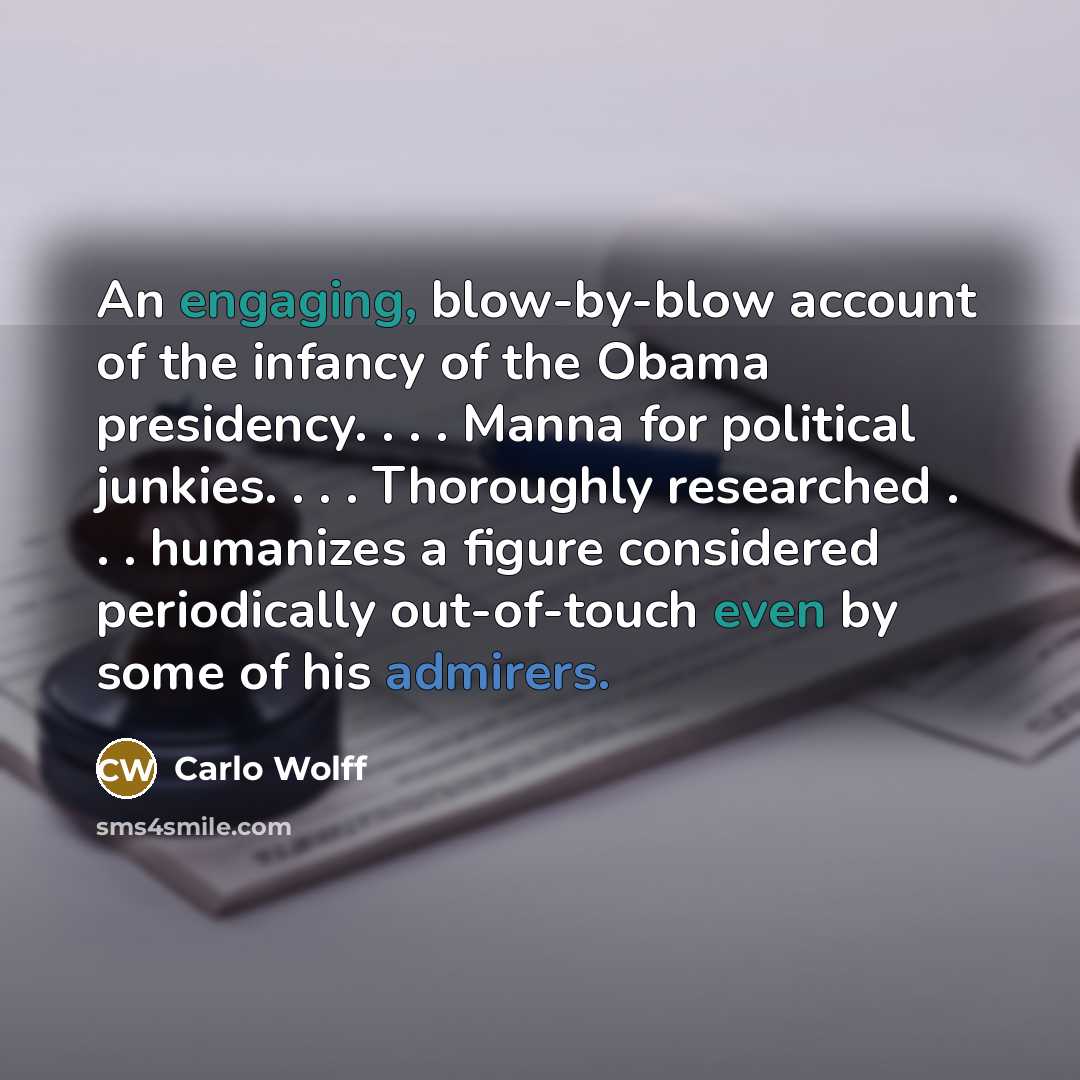 “An engaging, blow-by-blow account of the infancy of the Obama…” quote by Carlo Wolff