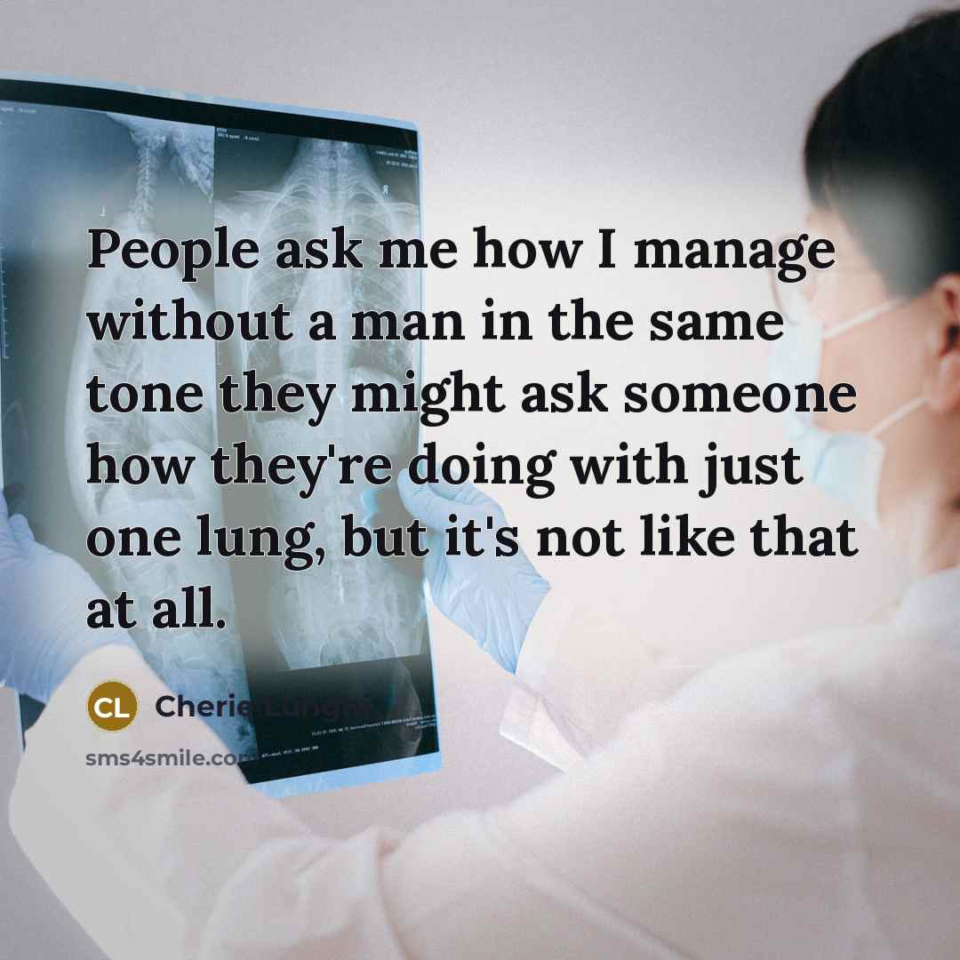 “People ask me how I manage without a man in…” quote by Cherie Lunghi