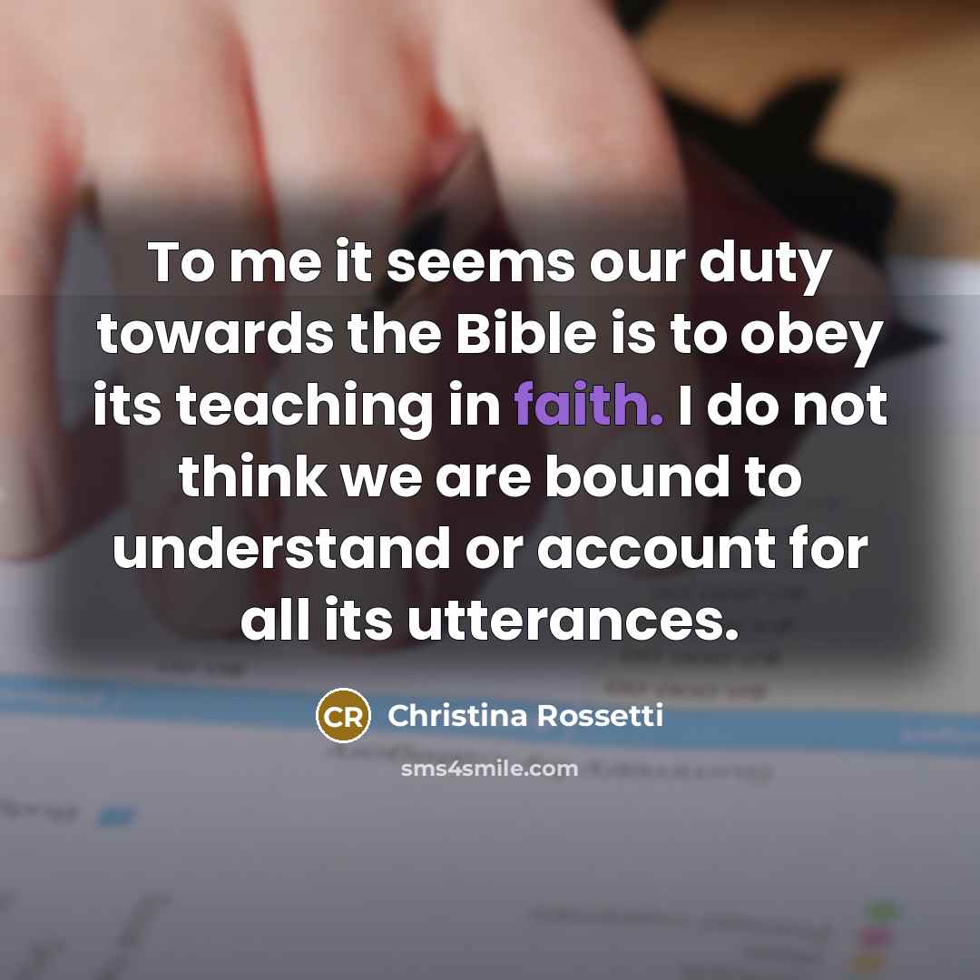 “To me it seems our duty towards the Bible is…” quote by Christina Rossetti
