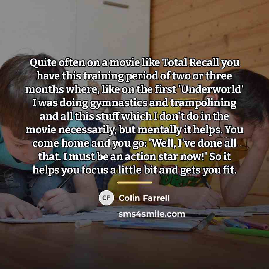 “Quite often on a movie like Total Recall you have…” quote by Colin Farrell