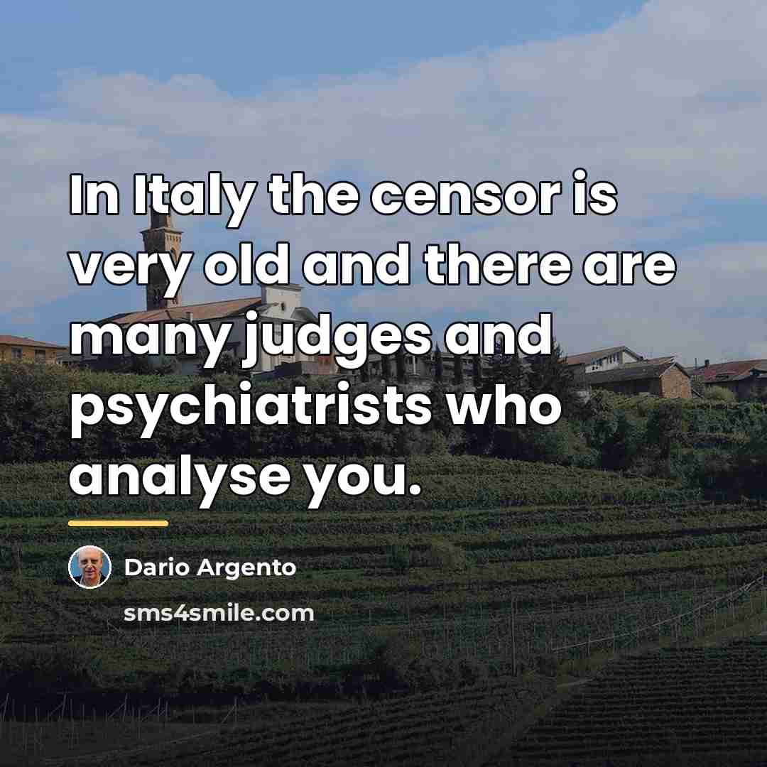 “In Italy the censor is very old and there are…” quote by Dario Argento