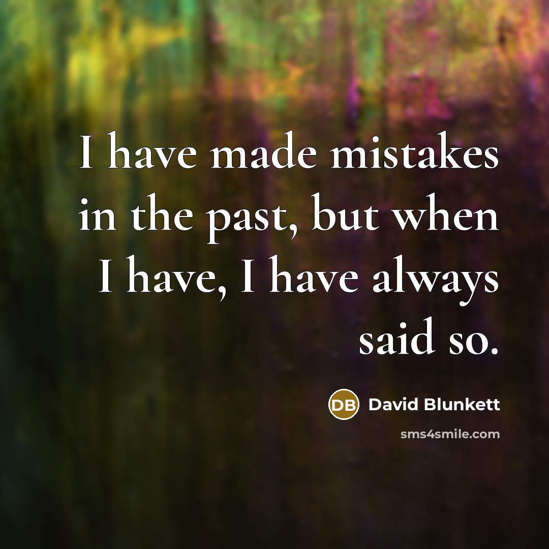“I have made mistakes in the past, but when I…” quote by David Blunkett