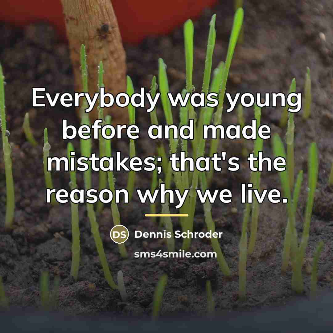 “Everybody was young before and made mistakes; that's the reason…” quote by Dennis Schroder