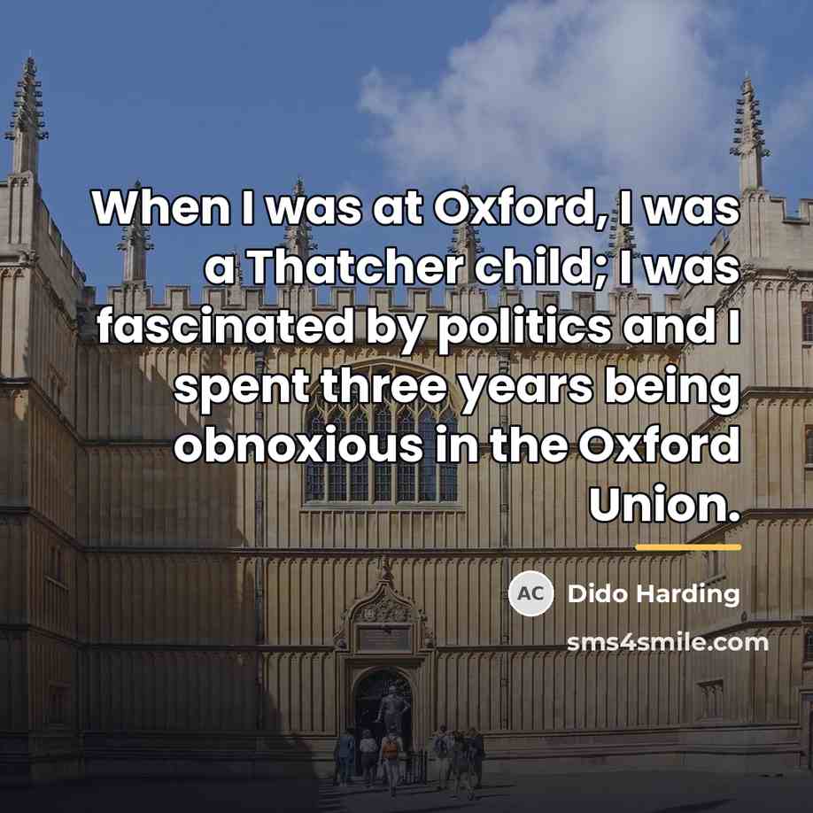 “When I was at Oxford, I was a Thatcher child;…” quote by Dido Harding