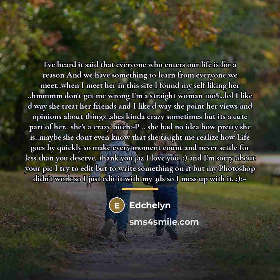 “I've heard it said that everyone who enters our life…” quote by Edchelyn