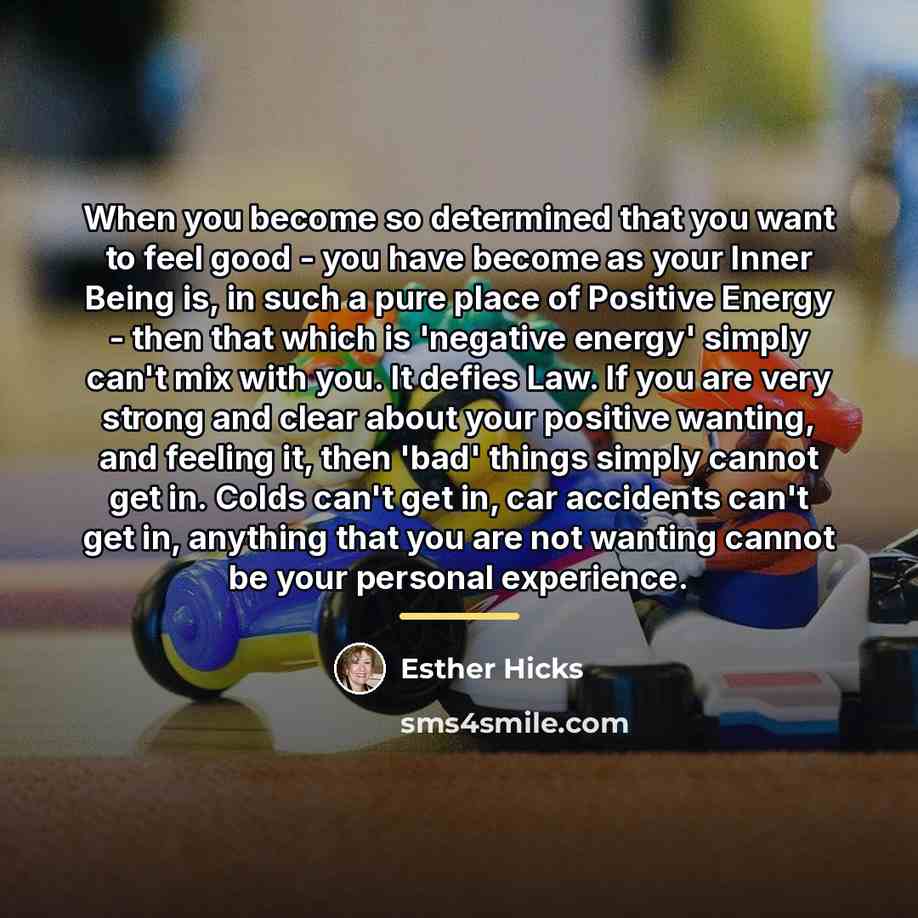 “When you become so determined that you want to feel…” quote by Esther Hicks