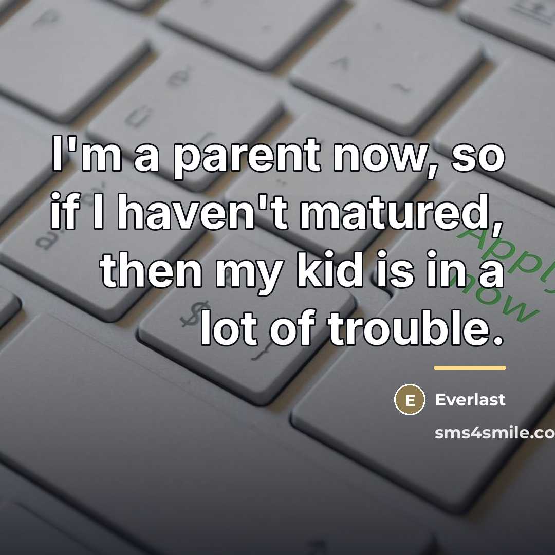 “I'm a parent now, so if I haven't matured, then…” quote by Everlast