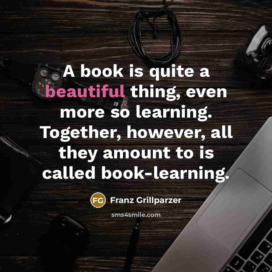 “A book is quite a beautiful thing, even more so…” quote by Franz Grillparzer