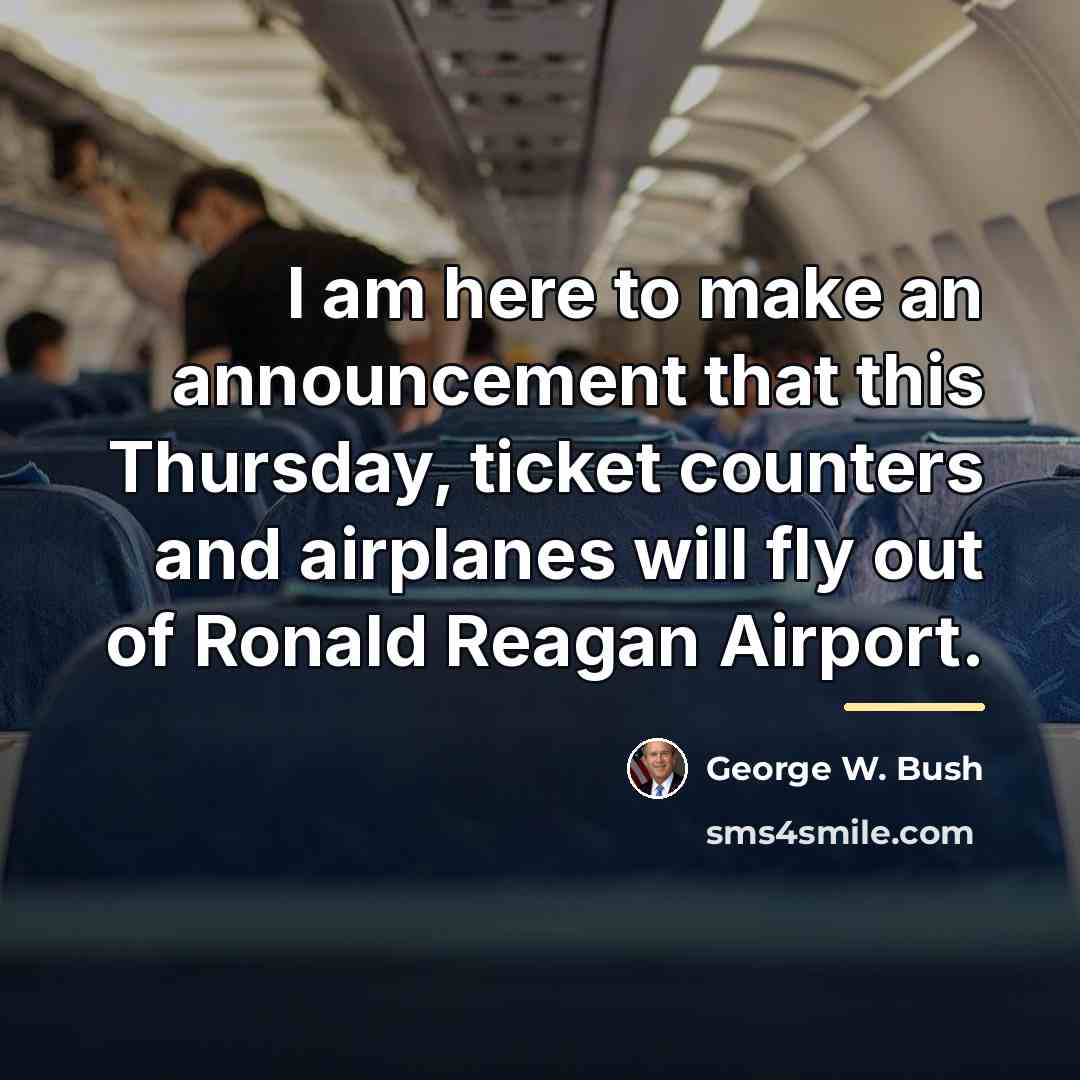 “I am here to make an announcement that this Thursday,…” quote by George W. Bush