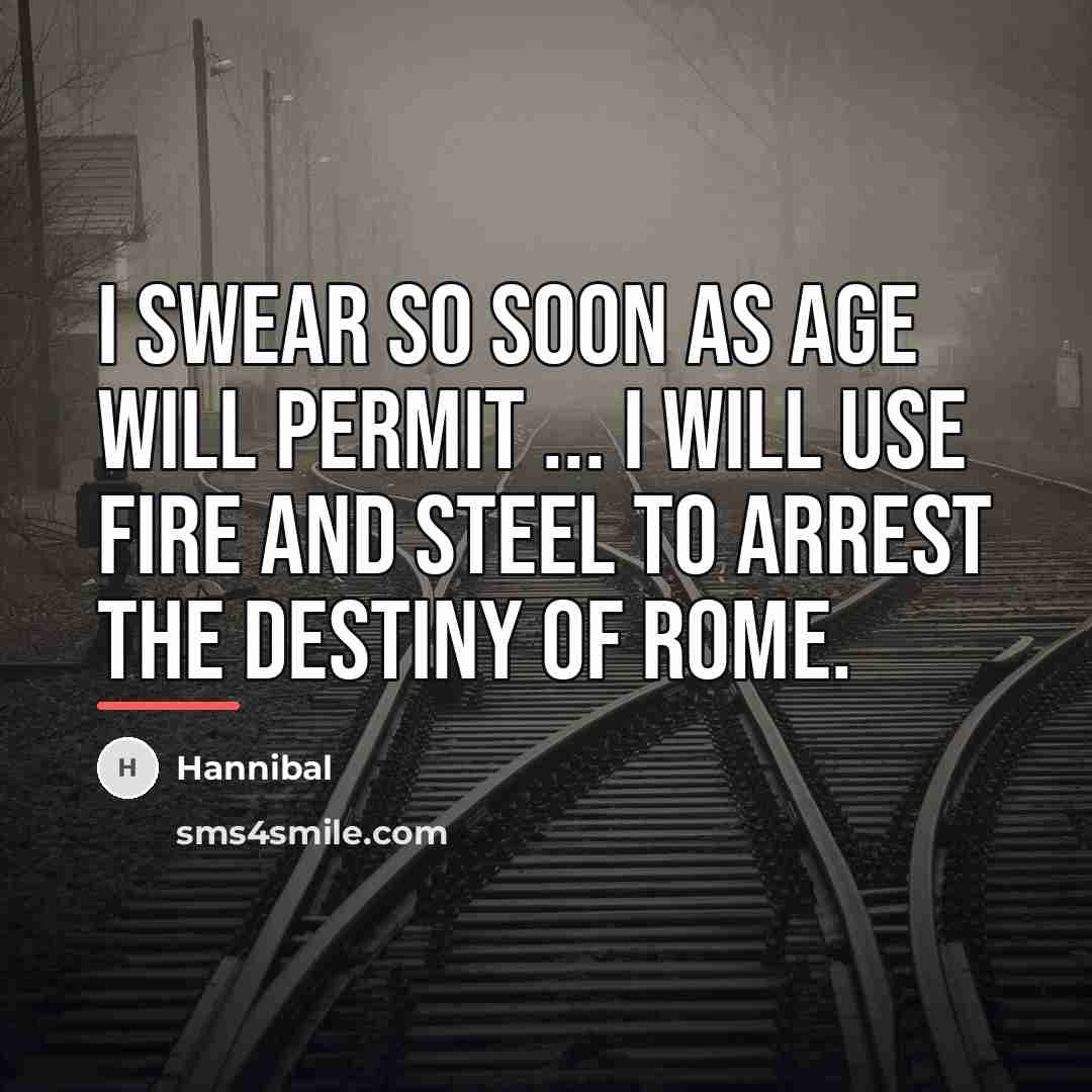 “I swear so soon as age will permit ... I…” quote by Hannibal