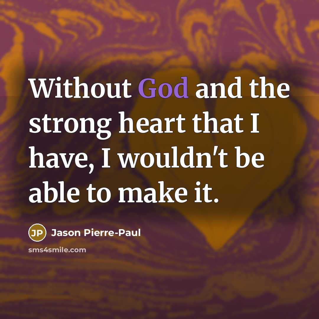 “Without God and the strong heart that I have, I…” quote by Jason Pierre-Paul