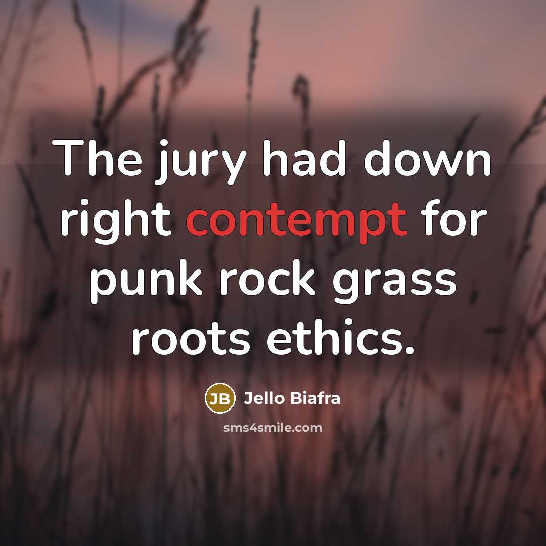 “The jury had down right contempt for punk rock grass…” quote by Jello Biafra